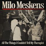 Universal Music Nederland Milo Meskens - All The Things I Couldn't Tell My Therapist (LP)
