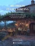 RICORDI DI CUCINA TOSCANA: Una giornata con una vivace famiglia toscana tra le colline del tartufo bianco di San Miniato, alla scoperta di storie e segreti culinari