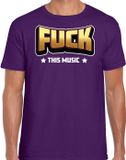 Bellatio Decorations Foute party t-shirt voor heren - Fuck this music - paars - carnaval/themafeest XXL