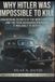 Why Mercedes-Benz Why Hitler Was Impossible To Kill: Engineering Secrets of the Mercedes 770K and the Four Assassination Plots It Was Built to Defeat: (Deep Dives: Short Reads for Smart People BOOK 1)