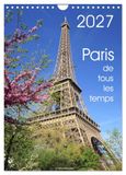 Paris CALVENDO Paris de tous les temps (Calendrier mural 2027 DIN A4 horizontal)