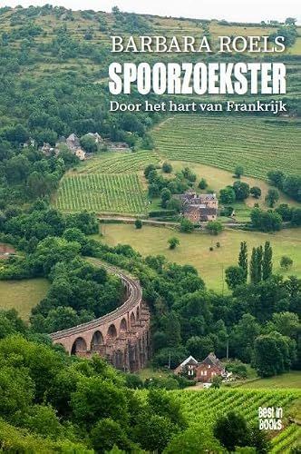 Spoorzoekster: Door het hart van Frankrijk