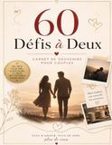 60 Défis à Deux: Livre Couple à Remplir à Deux avec Jeux de Couple et Pages Souvenirs