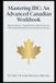 Mastering IBC: An Advanced Canadian Workbook: Beyond Basics: Designing & Optimizing Your Infinite Banking Policy for Canadian Investors