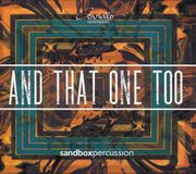 Bertus Distributie Coviello Classics Sandbox Percussion: And That One Too