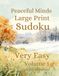 Peaceful Minds Large Print Sudoku: Very Easy — 100 Large Print Puzzles for Seniors