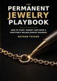 The Permanent Jewelry Playbook: How to Start, Market, and Grow a Profitable Welded Jewelry Business