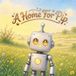 A Home For Pip: A Robot's Journey to Belonging