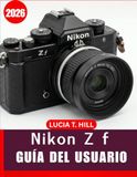 Nikon Z f GUÍA DEL USUARIO 2026
