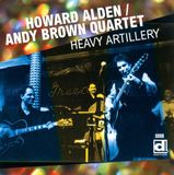 Sonic Rendezvous Howard & Andy Brown Quartet Alden - Heavy Artillery (CD)
