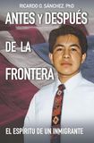Antes y Después de la Frontera: El Espíritu de un Inmigrante