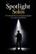 Spotlight Solos: 20 Contemporary Monologues Designed For Todays Performers