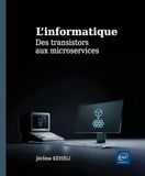 L’informatique: Des transistors aux microservices