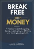 Break Independently Published Break Free with Money