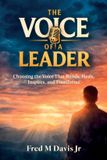 The Libri GmbH The Voice of a Leader, Choosing the Voice That Builds, Heals, Inspires, and Transforms
