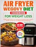 Air Wegovy Air Fryer Diet Cookbook for Weight Loss