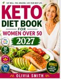 COMPLETE KETO DIET BOOK FOR WOMEN OVER 50 2027