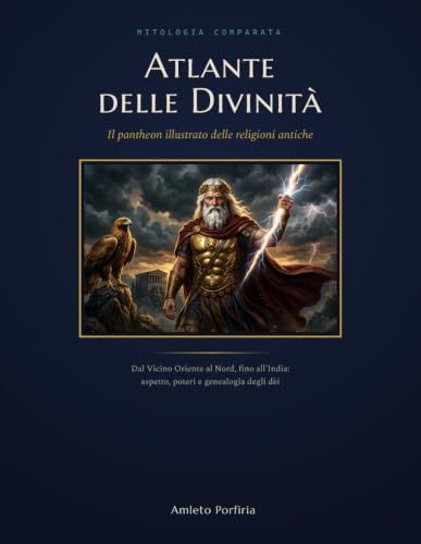 Atlante delle Divinità: Il pantheon illustrato delle religioni antiche