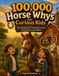 100,000 Horse 100,000 Horse Whys for Curious Kids: Big Questions and Amazing Answers About Horses and Ponies for Kids Ages 6-12
