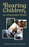 Rearing Libri GmbH Rearing Children in a Postmodern World Paperback