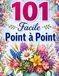 101 Facile Point à Point: Points à Relier en Gros Caractères pour Adultes et Seniors