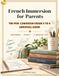 French Immersion for Parents: The Pan-Canadian Grade 4 to 6 Survival Guide