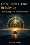 Once Upon a Time in Babylon Astrology: an Introduction
