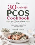 The 30-minute PCOS Cookbook for Busy Women