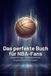 Das NBA Das perfekte Buch für NBA-Fans: Geschichten, Wissenswertes, Inspirationen und mehr