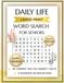 Daily Life Large Print Word Search for Seniors: 90 Relaxing Puzzles with "Did You Know?" Facts, Moments of Reflection, and Uplifting Themes for Everyday Joy