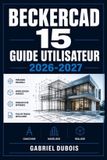 BeckerCAD 15 Guide Utilisateur 2026-2027