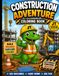 Construction Adventure Coloring & Activity Book for Kids
