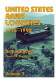 United States Army Logistics, 1775-1992: An Anthology: Volume 3