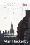 Deathly Transactions and Flawed Financiers: Stock Exchange Manipulation