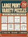 Large Print Variety Puzzles: 150 Big Print Puzzles for Seniors: Word Search, Sudoku, Cryptograms, Anagrams and More, With Complete Answers