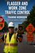 Flagger and Work Zone Traffic Control Workbook: Paddle Signals, Station Setup, and Work Zone Safety with 240 Practice Questions for Flagger Certification Courses