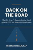 Back on the Road: The CDL Driver's Guide to Getting Hired After the DOT SAP Return-to-Duty Process
