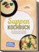 Suppen GPSR Kontakt Suppen Kochbuch: Die leckersten Suppen Rezepte für jeden Geschmack und Anlass - für Wohlbefinden & Meal-Prep - inkl. Brühen & Fonds, Kalte Suppen, Nudel- & Reissuppen, Toppings & Beilagen