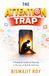 The Attention Trap: A Practical Guide to Thriving in the Age of Mobile Addiction