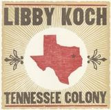 Sonic Rendezvous Libby Koch - Tennessee Colony (CD)