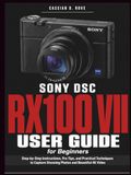 Sony DSC-RX100 VII User Guide for Beginners