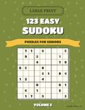 123 Easy Sudoku Puzzles for Seniors: Large Print with Solutions, Volume 5