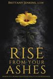 Rise Libri GmbH Rise From Your Ashes: Memoir Of A Woman Who Found Beauty In Her Brokenness