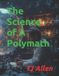 The Independently Published The Science of Everything-The Science of A Polymath Paperback