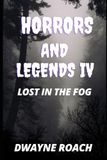 Horrors and Legends IV: Lost In The Fog