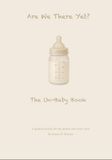Are We There Yet?: The Un-Baby Book: A Hilarious Countdown Journal for the Hard, Messy, and Unfiltered Moments of Motherhood