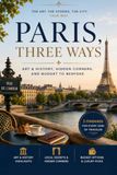 Paris three ways: Art & history, hidden corners, and budget bespoke