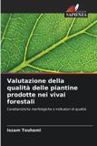 Valutazione OmniScriptum SRL Valutazione della qualità delle piantine prodotte nei vivai forestali: Caratteristiche morfologiche e indicatori di qualità Paperback