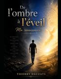 DE L'OMBRE A L'EVEIL: Ma renaissance