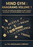 Mind Crackajack Mind Gym: Anagrams Volume 1: 50 Brain-Boosting Anagram Puzzles for Word Lovers